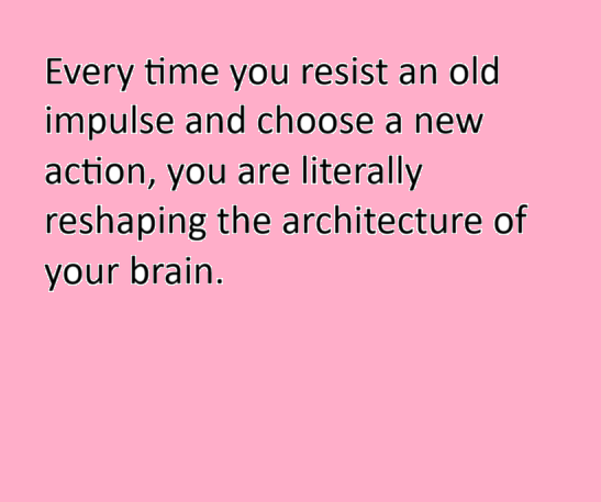 Quote image explaining how to reshape architecture of your brain